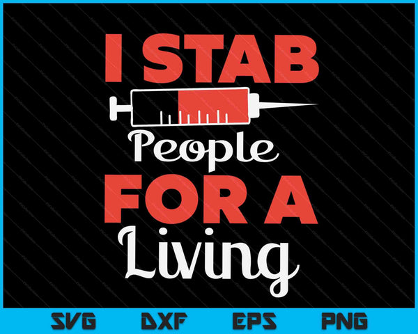 Dialysis Tech I Stab People For A Living Dialysis Technician SVG PNG Digital Printable Files