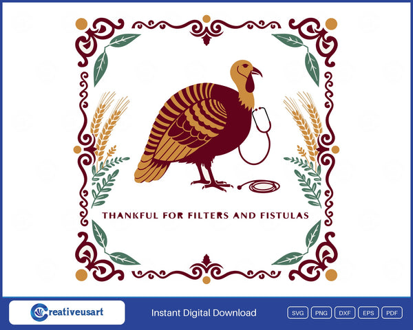 Thankful For Filters And Fistulas with a naturalist turkey and stethoscope SVG printed on a white t-shirt