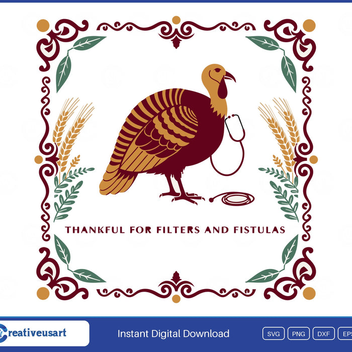 Thankful For Filters And Fistulas with a naturalist turkey and stethoscope SVG printed on a white t-shirt