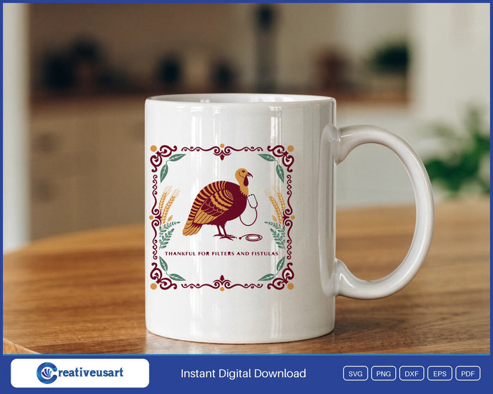 Thankful For Filters And Fistulas with a naturalist turkey and stethoscope SVG design on a white coffee mug
