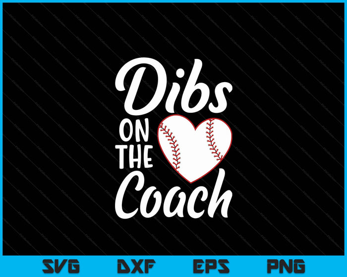 Dibs op de Coach honkbal hart schattige Moederdag SVG PNG digitale snijbestanden