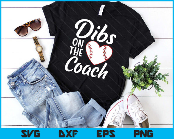 Dibs On The Coach Baseball Heart Cute Mother's Day SVG PNG Digital Cutting Files