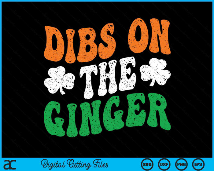 Dibs On The Ginger Retro Irish Flag Funny St Patricks Day SVG PNG Digital Printable Files