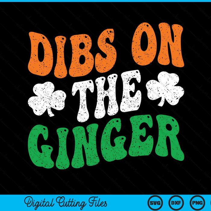 Dibs on the ginger retro Irish flag St Patricks Day SVG cut file