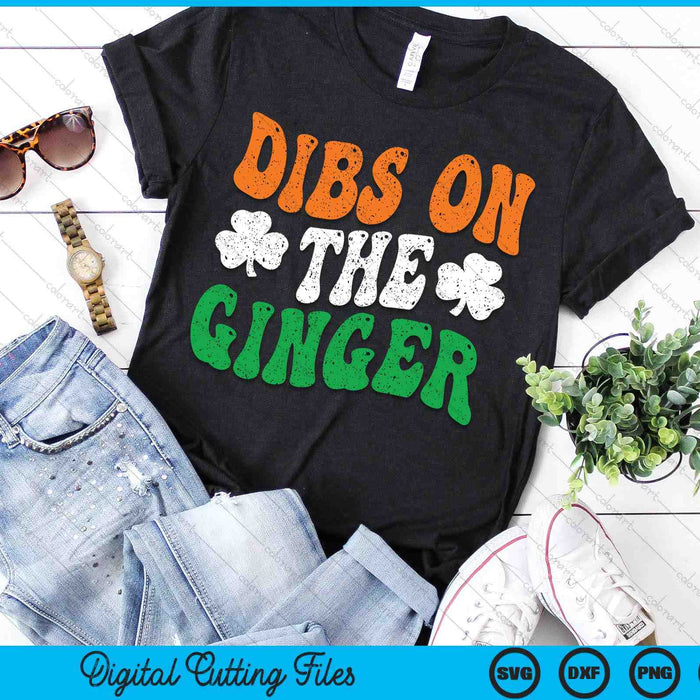 Dibs On The Ginger Retro Irish Flag Funny St Patricks Day SVG PNG Digital Printable Files