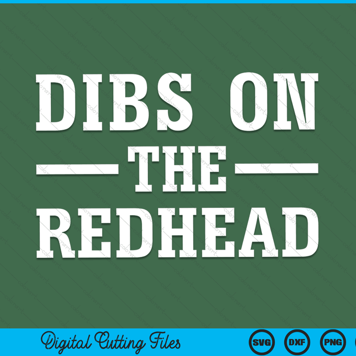 Dibs on the redhead St Patricks Day drinking SVG cut file