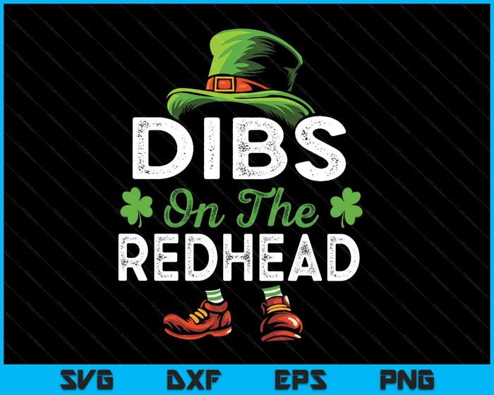 Dibs On The Redhead Irish Leprechaun Funny St Patricks Day SVG PNG Digital Printable Files