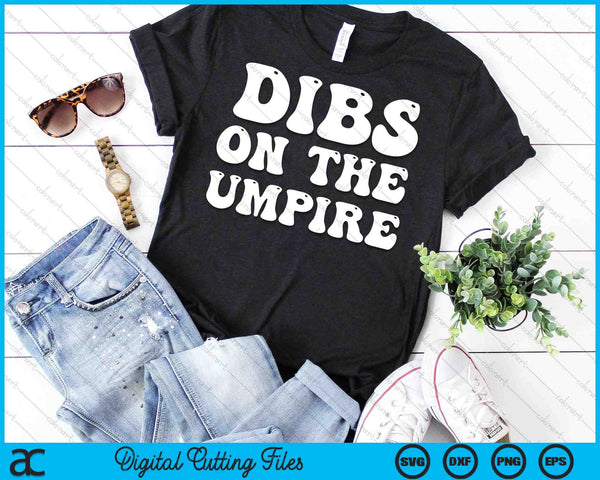 Dibs On The Umpire Funny Baseball SVG PNG Digital Cutting Files