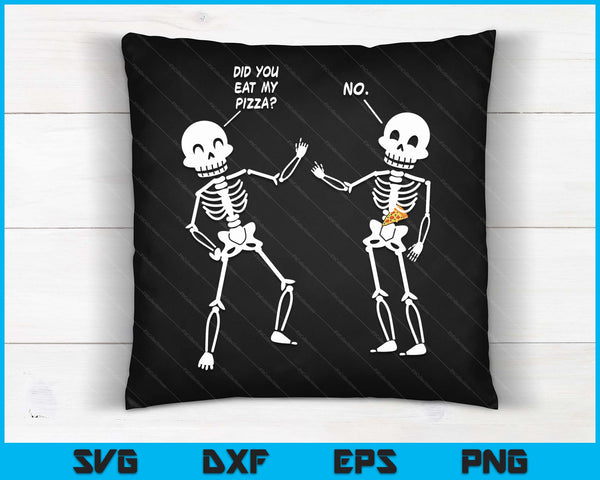 Did You Eat My Pizza Cute Skeleton SVG PNG Digital Cutting Files