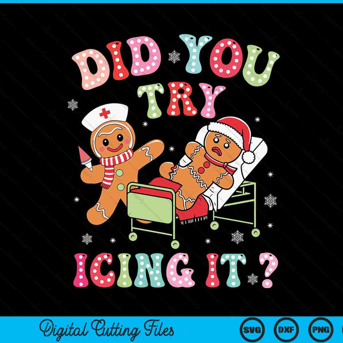 Did You Try Icing It Gingerbread Nurse Christmas Pajamas SVG PNG Digital Printable Files