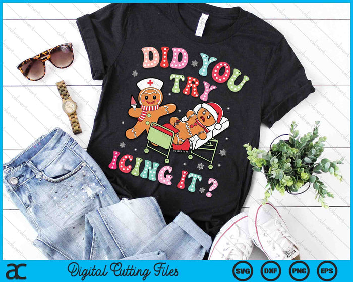 Did You Try Icing It Gingerbread Nurse Christmas Pajamas SVG PNG Digital Printable Files