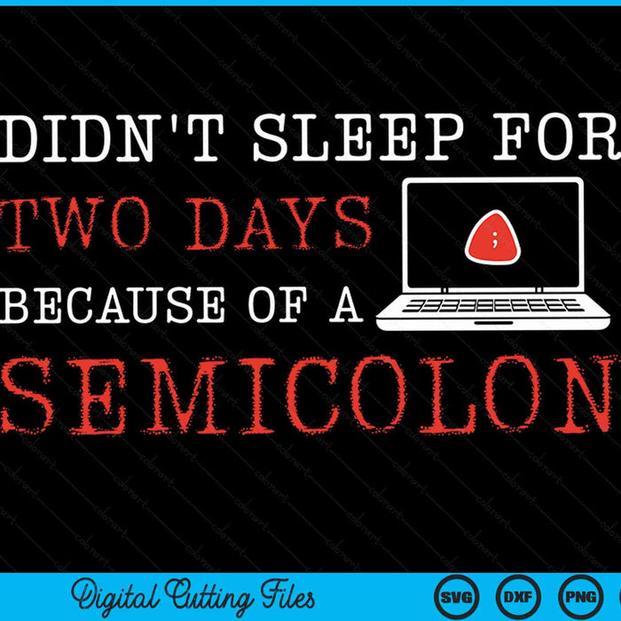Didn't sleep for two days because of a semicolon programmer web developer coder SVG cut file