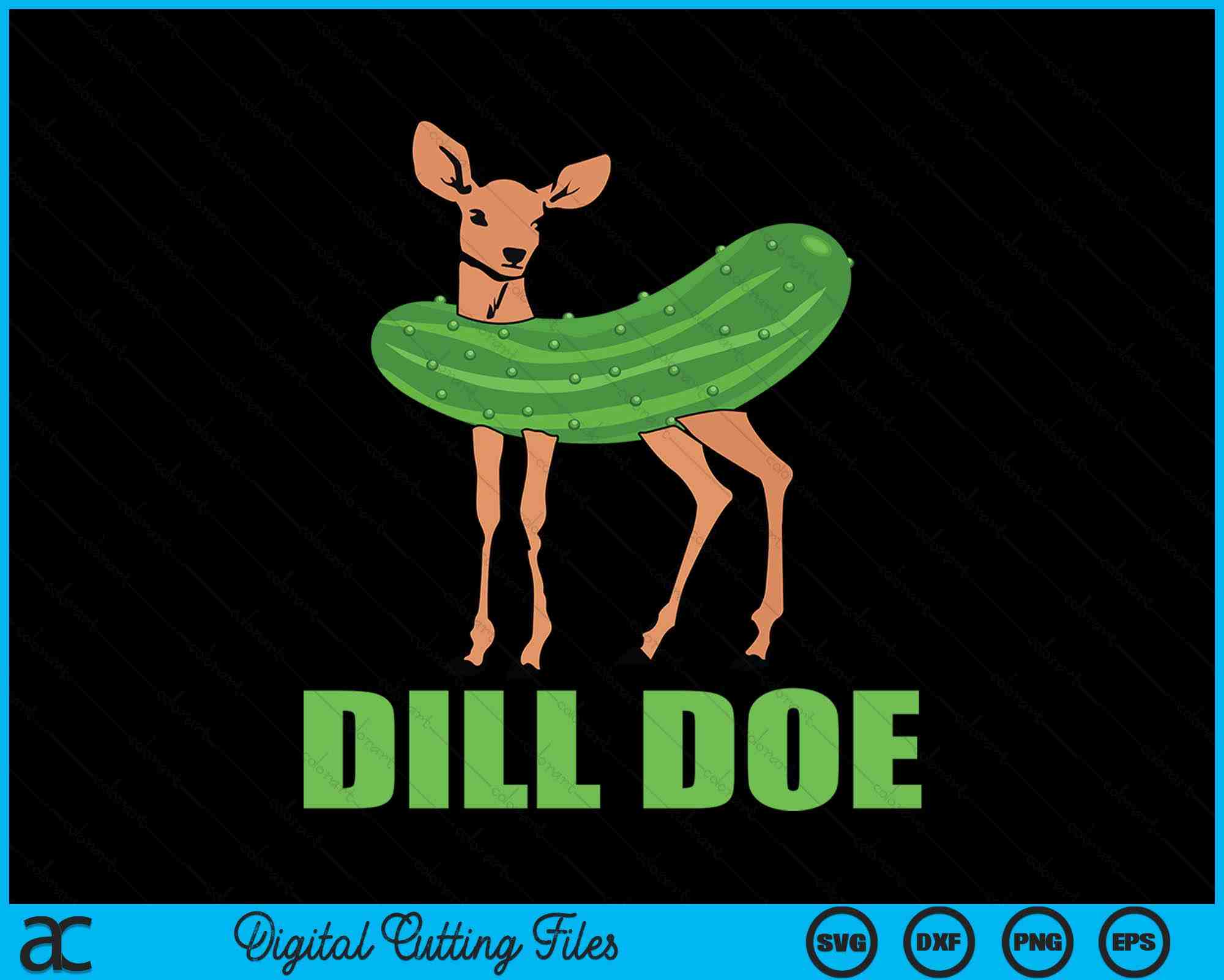 Dill Doe Funny Deer Pickle SVG PNG Digital Cutting Files – creativeusarts