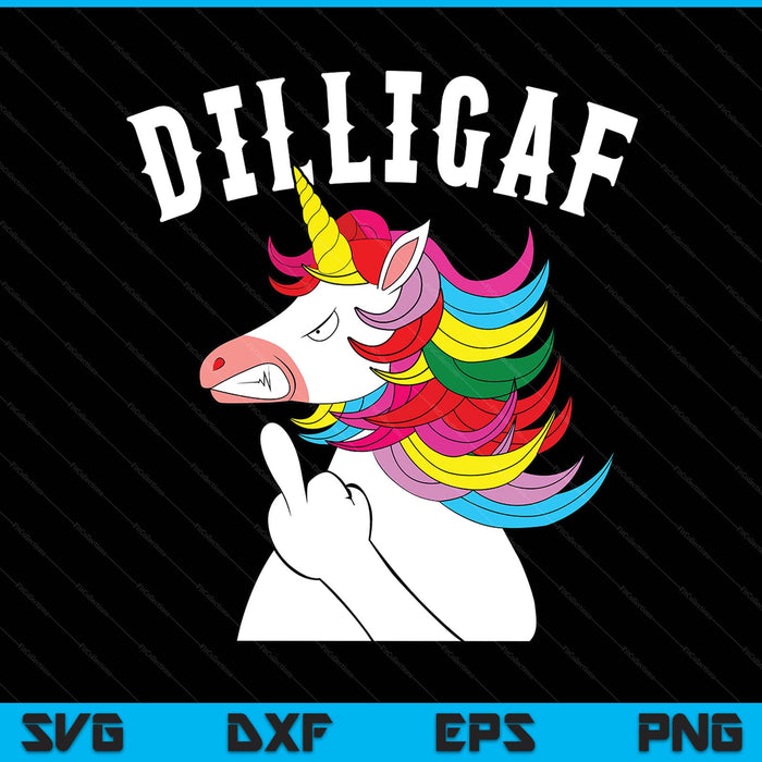 Dilligaf unicorn do look like I give a SVG cut file
