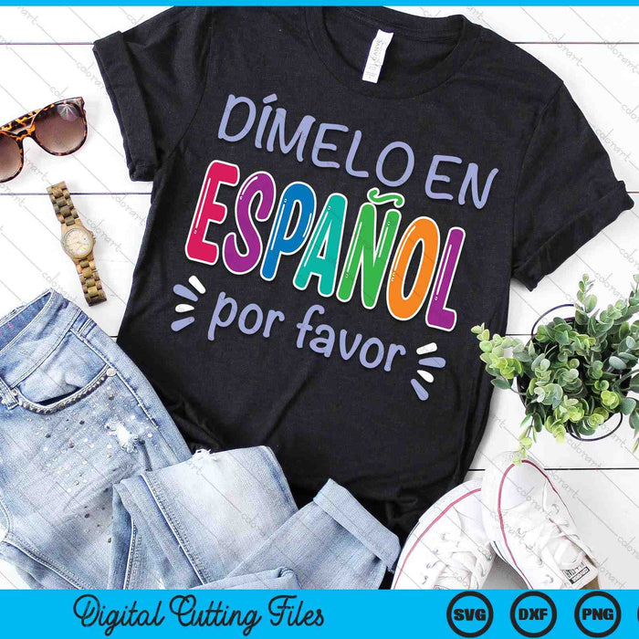 Dimelo En Espanol Bilingual Spanish Teacher SVG PNG Digital Cutting Files