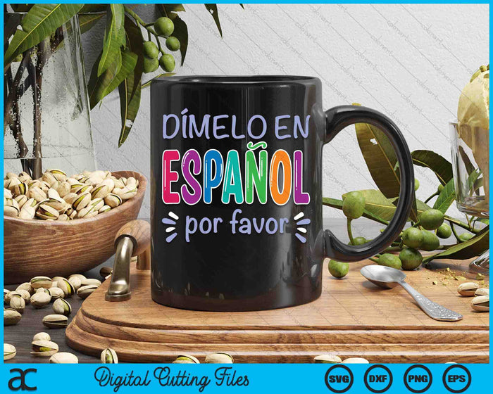 Dimelo En Espanol Bilingual Spanish Teacher SVG PNG Digital Cutting Files