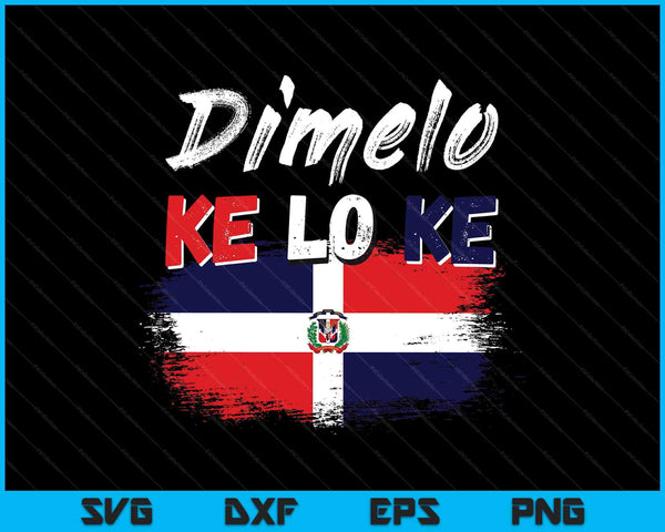 Dimelo ke lo ke Dominican republic flag SVG cut file