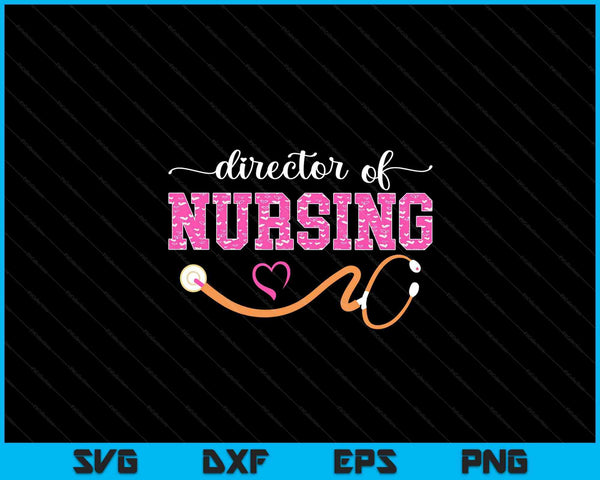 Director Of Nursing Nurse Director SVG PNG Digital Printable Files