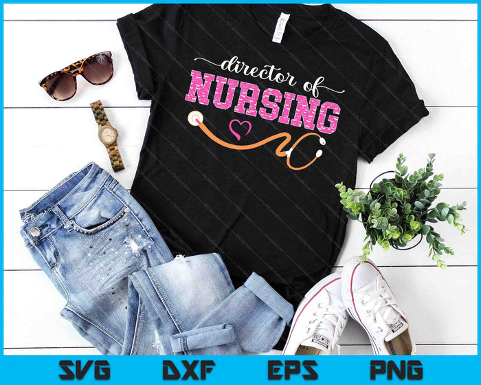 Director Of Nursing Nurse Director SVG PNG Digital Printable Files