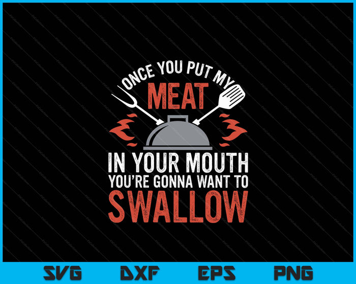 Dirty Adult Gift Meat In Your Mouth BBQ Joke SVG PNG Digital Cutting File