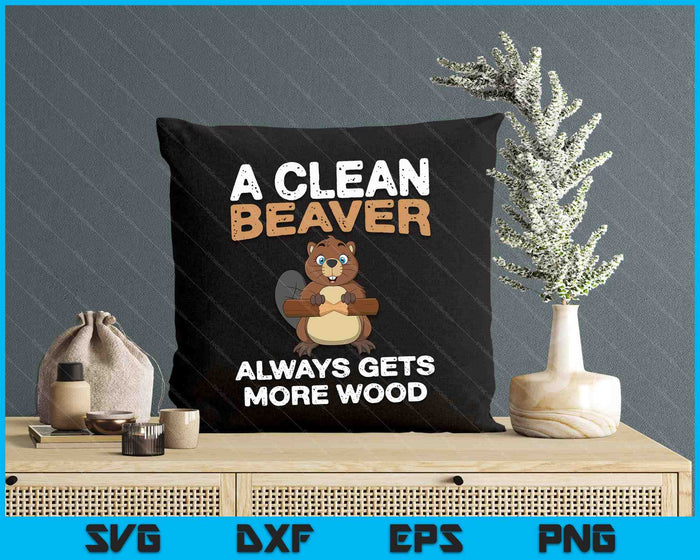 Dirty Funny Adult Clean Beaver Wood SVG PNG Digital Cutting Files