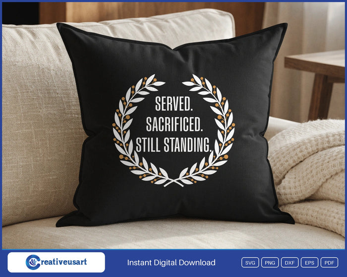 Served Sacrificed Still Standing disabled veteran SVG design on a black throw pillow