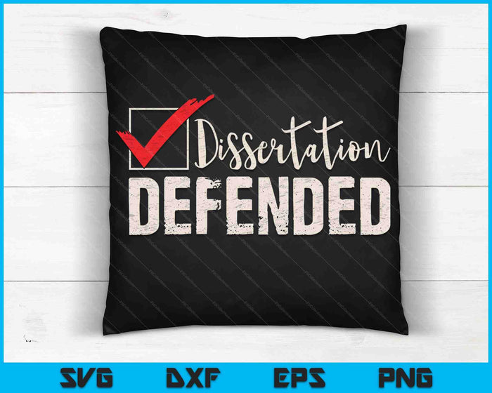 Dissertation Defended PhD Graduate SVG PNG Digital Cutting Files