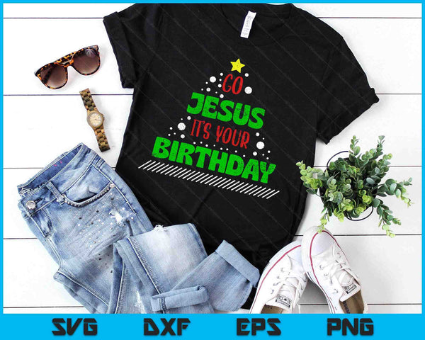 Distressed Go Jesus Its Your Birthday Christmas SVG PNG Digital Printable Files