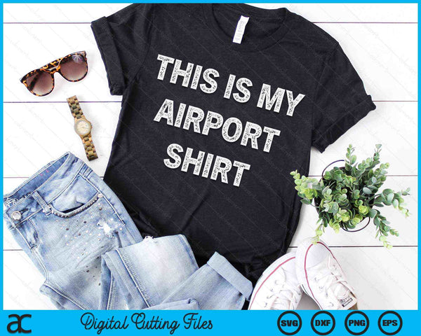 Verdrietig dit is mijn luchthaven shirt reizen vakantie SVG PNG digitale snijbestanden