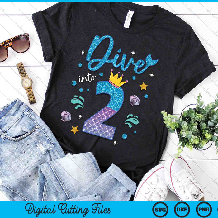 Dive Into 2 Birthday Decorations Girl 2nd Birthday Mermaid SVG PNG Digital Printable Files