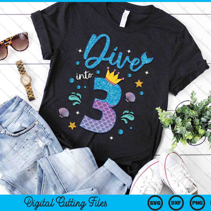 Dive Into 3 Birthday Decorations Girl 3rd Birthday Mermaid SVG PNG Digital Printable Files