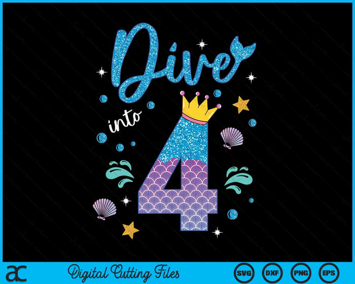 Dive Into 4 Birthday Decorations Girl 4th Birthday Mermaid SVG PNG Digital Printable Files