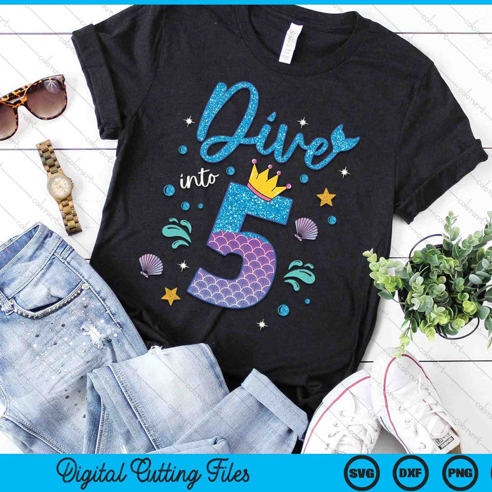 Dive Into 5 Birthday Decorations Girl 5th Birthday Mermaid SVG PNG Digital Printable Files