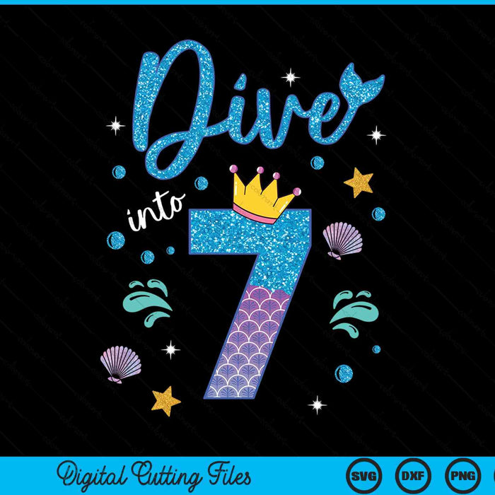 Dive into 7 birthday decorations girl 7th mermaid SVG PNG cut file for Cricut