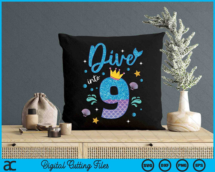 Dive Into 9 Birthday Decorations Girl 9th Birthday Mermaid SVG PNG Digital Printable Files