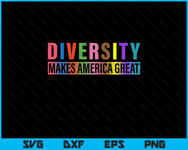 Diversity makes America great SVG cut file