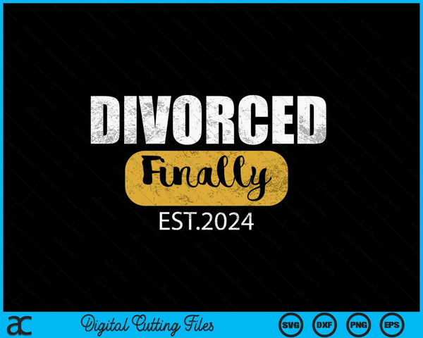 Divorce 2024 finally divorced SVG cut file