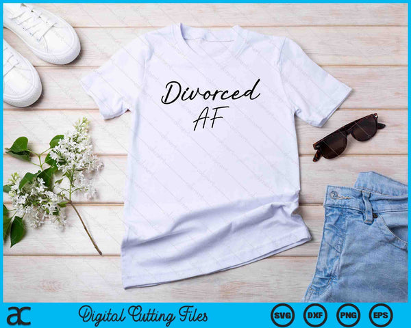 Gescheiden AF Gescheiden Dankbaar Grappig Top Echtscheiding Partij SVG PNG Snijden afdrukbare bestanden - on a t-shirt