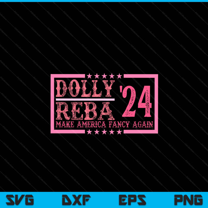 Do-lly reba'24 make America fancy again cowboy apparel SVG PNG cut file for Cricut