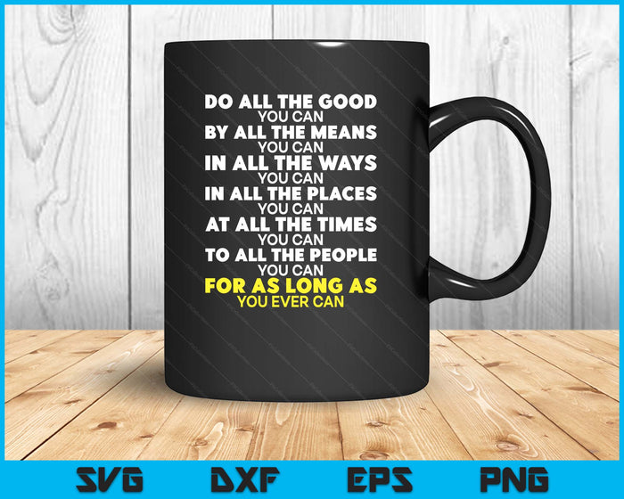 Do All The Good You Can Choose Kind Precept SVG PNG Digital Printable Files