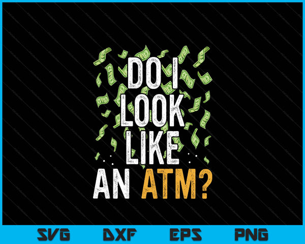Do I look like an atm sarcasm SVG cut file