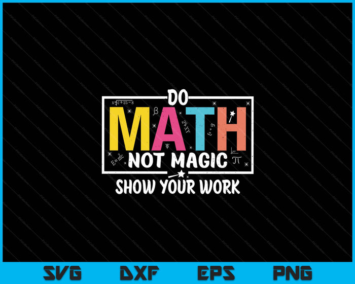 Do Math Not Magic Funny Math Teacher Back To School SVG PNG Digital Printable Files