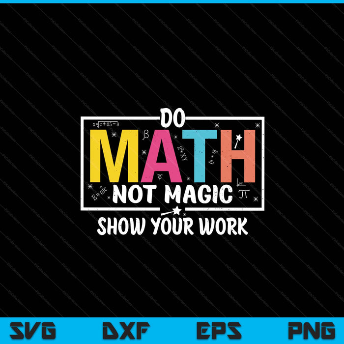 Do Math Not Magic Funny Math Teacher Back To School SVG PNG Digital Printable Files