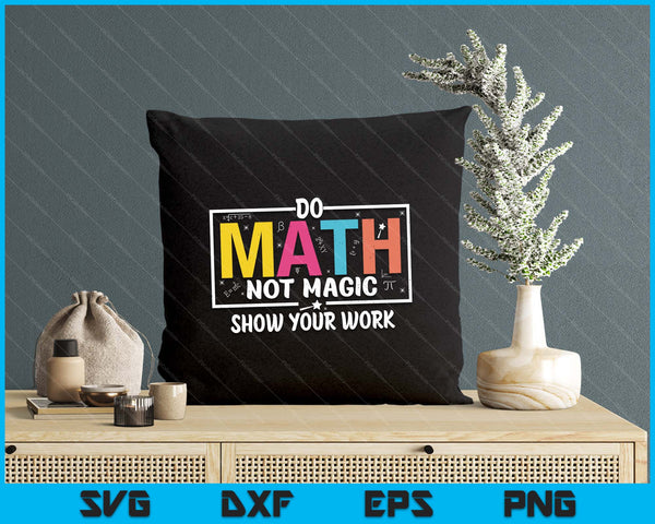 Do Math Not Magic Funny Math Teacher Back To School SVG PNG Digital Printable Files