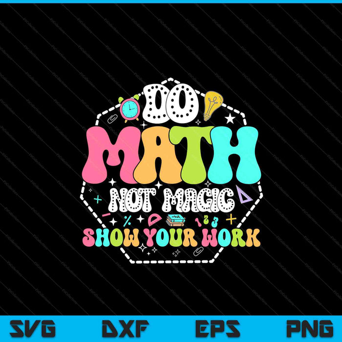 Do math not magic math teacher back to school student SVG PNG cut file for Cricut