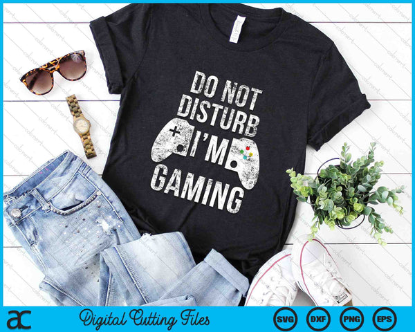 Do Not Disturb I'm Gaming Video Games Funny Gamer SVG PNG Digital Cutting Files