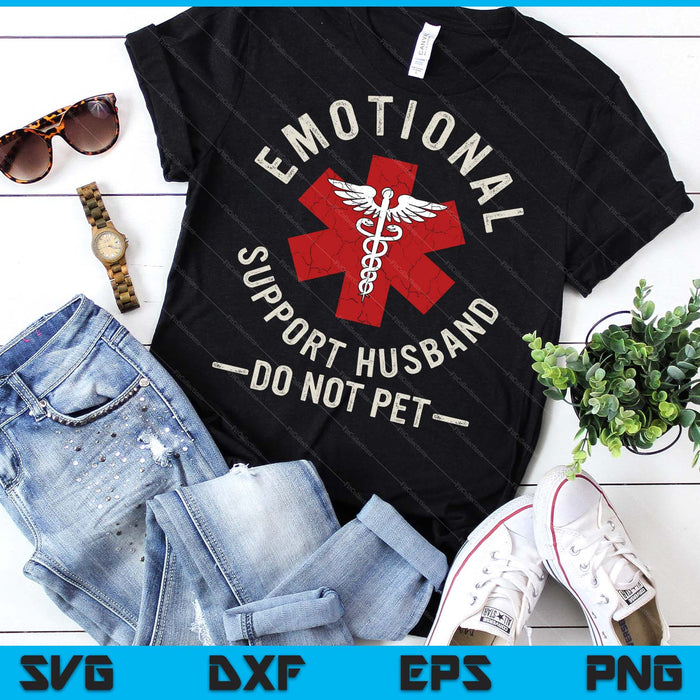 Do Not Pet Emotional Support Husband Funny Couples Tee SVG PNG Digital Printable Files
