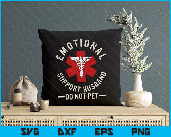 Do Not Pet Emotional Support Husband Funny Couples Tee SVG PNG Digital Printable Files