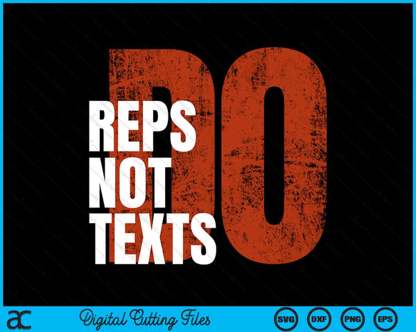 Do Reps Not Texts Gym Bodybuilding Motivationele training SVG PNG digitale snijbestanden