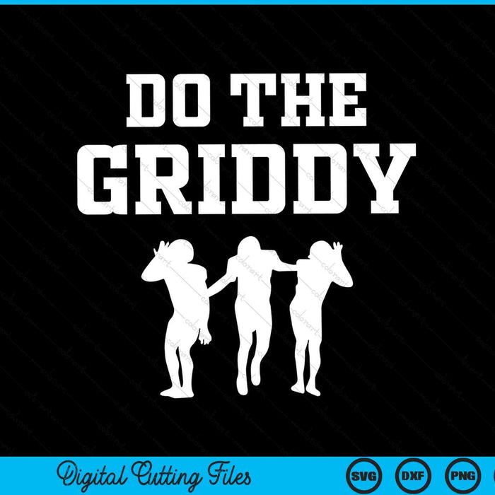 Do The Griddy Griddy Dance Football SVG PNG Digital Cutting Files